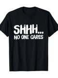 Women‘s’ Funny Sarcastic Shh No One Cares Graphic Printed T-Shirt Casual Streetwear Tee Fit Round Neck Soft Clothing